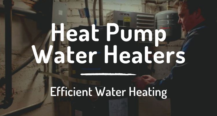 Heat Pump Water Heating: Efficient Water Heating