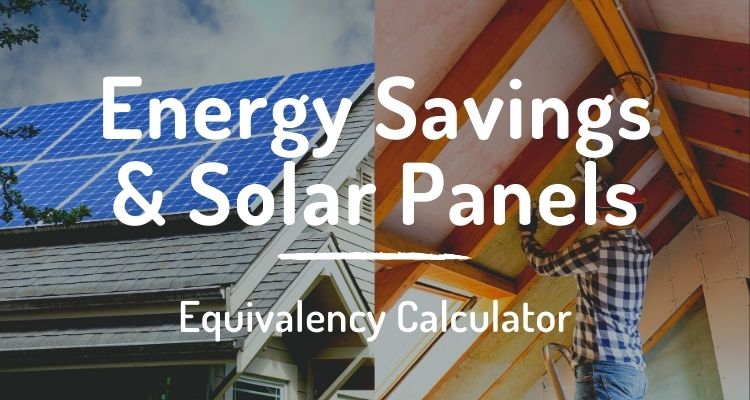Energy Savings & Solar Panels: Equivalency Calculator