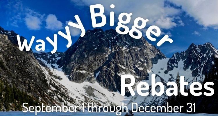 Wayyy Bigger Rebates: September 1 through December 31