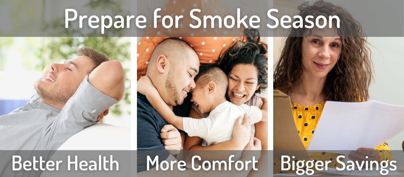 Prepare for smoke season: better health, more comfort, bigger savings