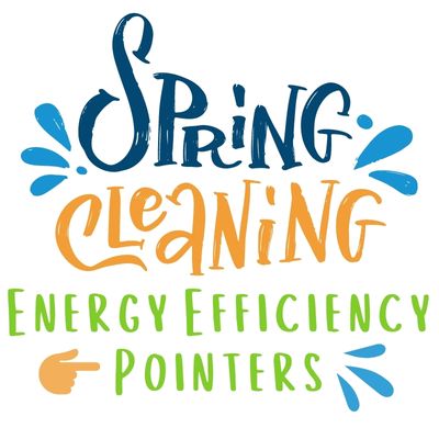 Spring cleaning energy efficiency pointers